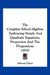The Complete School Algebra: Embracing Simple And Quadratic Equations, Proportion And The Progressions (1870) by Edward Olney