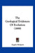 The Geological Evidences Of Evolution (1888) by Angelo Heilprin