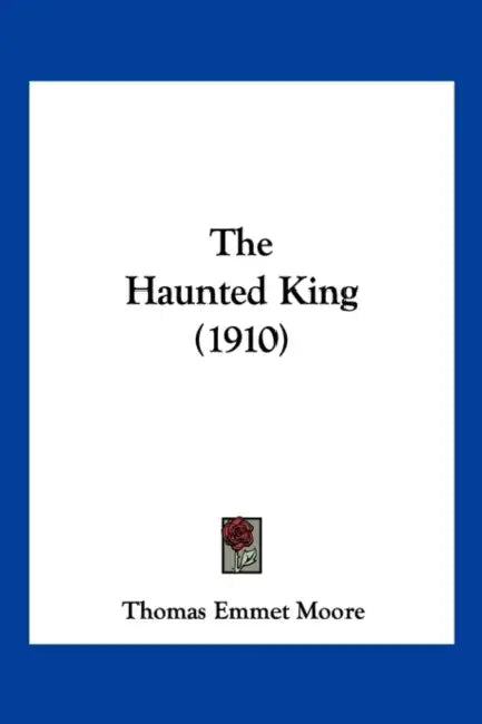 The Haunted King (1910) by Thomas Emmet Moore