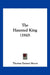 The Haunted King (1910) by Thomas Emmet Moore