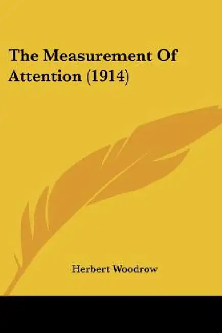 The Measurement Of Attention (1914) by Herbert Woodrow