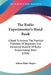 The Radio Experimenter's Hand Book: A Book To Answer The Practical Problems Of Beginners And Advanced Student Of Radio Experimental Work (1920) by Milton Blake Sleeper