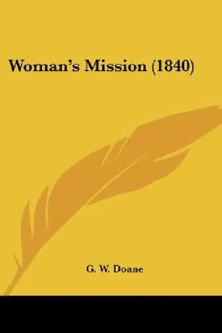 Woman's Mission (1840) by G. W. Doane