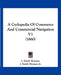 A Cyclopedia Of Commerce And Commercial Navigation V1 (1860) by J. Smith Homans, Jr. Homans J. Smith