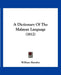 A Dictionary Of The Malayan Language (1812) by William Marsden