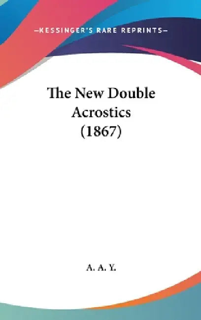 The New Double Acrostics (1867) by A a Y