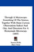 Through A Microscope: Something Of The Science, Together With Many Curious Observations Indoor And Out, And Directions For A Homemade Microscope (1885 by Samuel Wells, Mary Treat, Frederick Leroy Sargent