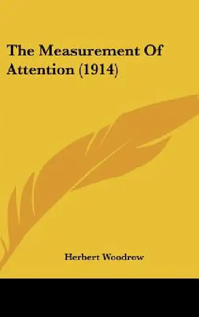 The Measurement Of Attention (1914) by Herbert Woodrow