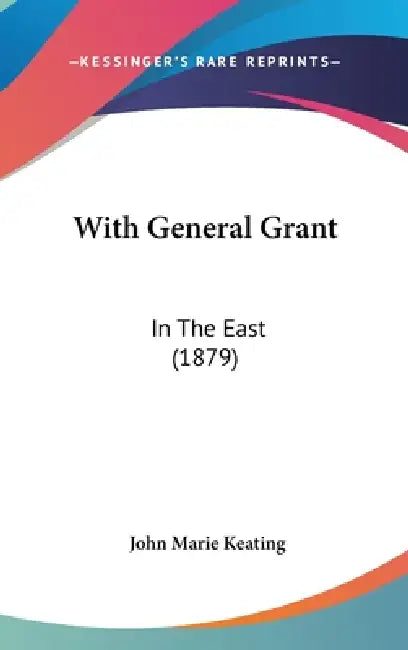 With General Grant: In The East (1879) by John Marie Keating