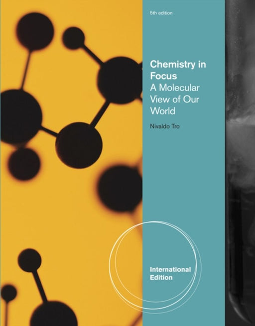 Chemistry In Focus: A Molecular View of Our World by Nivaldo J. Tro