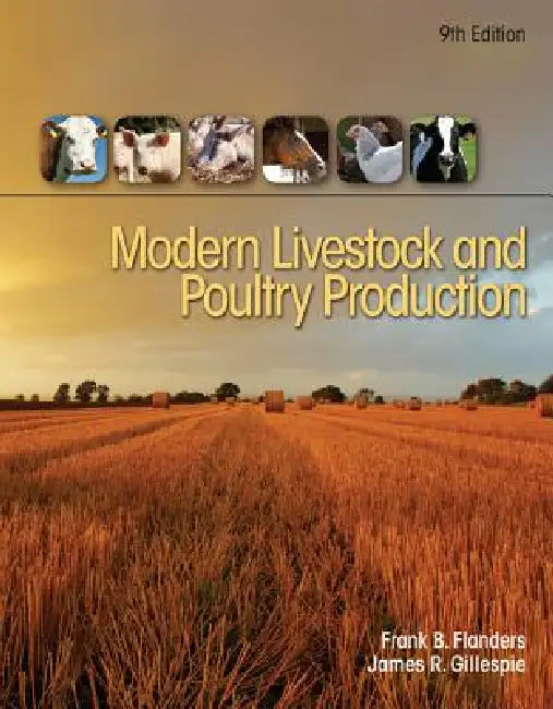 Modern Livestock & Poultry Production, 9th Student Edition by Frank Flanders, James Gillespie