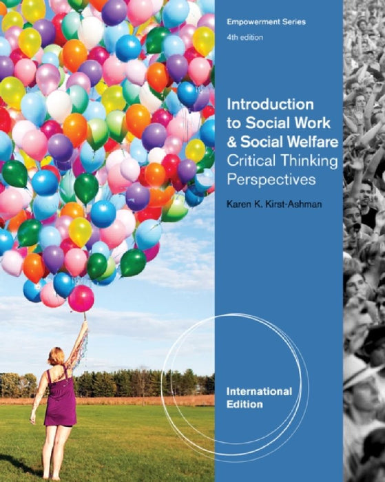 Introduction To Social Work & Social Welfare: Critical Thinking Perspectives by Karen Kirst-Ashman