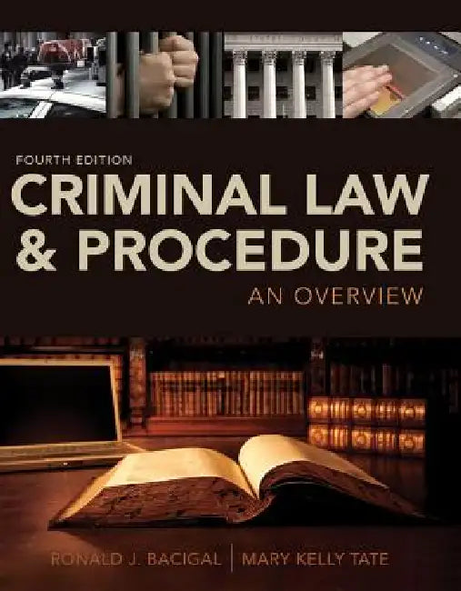 Criminal Law and Procedure: An Overview by Ronald Bacigal, Mary Tate