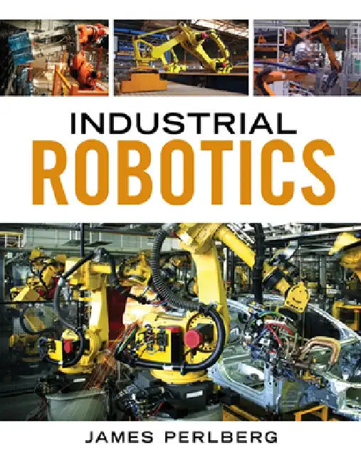 Industrial Robotics by Keith Dinwiddie