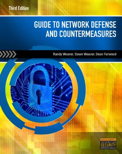 Guide to Network Defense and Countermeasures by Randy Weaver