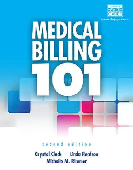 Medical Billing 101 by Crystal Clack, Linda Renfroe, Michelle Rimmer