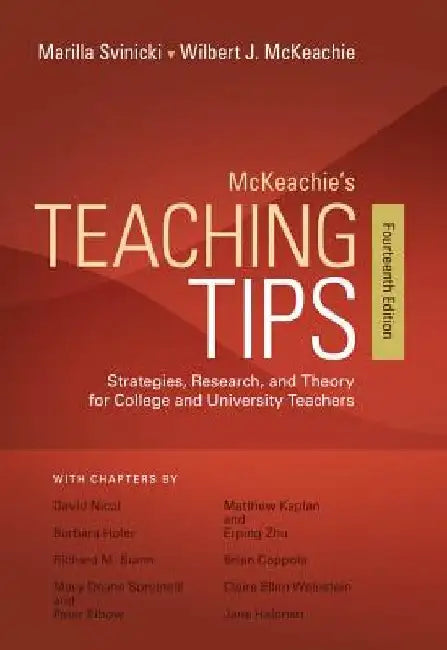 McKeachie's Teaching Tips: Strategies, Research, and Theory for College and University Teachers by Wilbert McKeachie