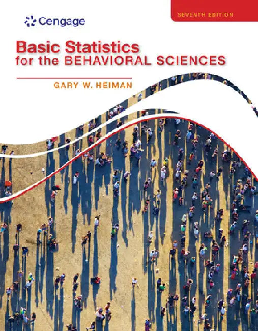 Basic Statistics for the Behavioral Sciences by Gary Heiman