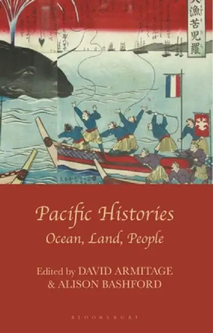 Pacific Histories: Ocean, Land, People by David Armitage
