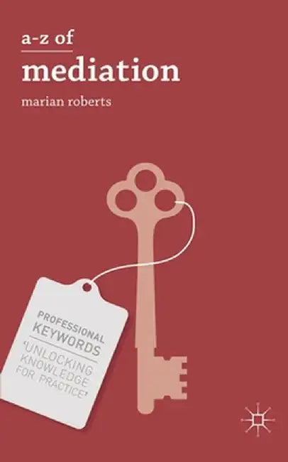 A-Z of Mediation by Marian Roberts