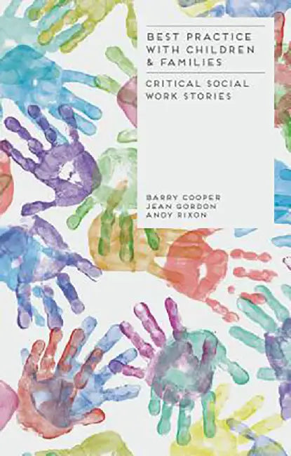 Best Practice With Children And Families: Critical Social Work Stories by Jean Cooper Barry & Gordon