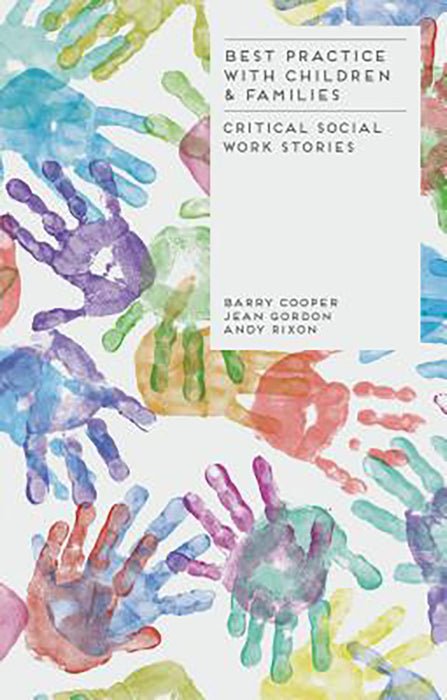 Best Practice With Children And Families: Critical Social Work Stories