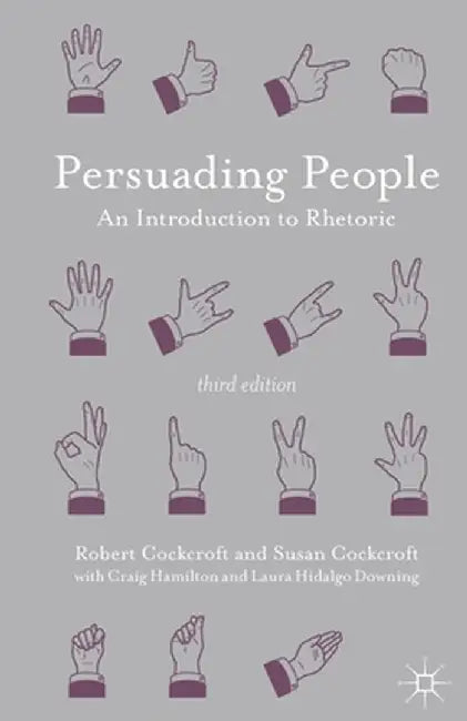 Persuading People: An Introduction to Rhetoric by Robert Cockcroft