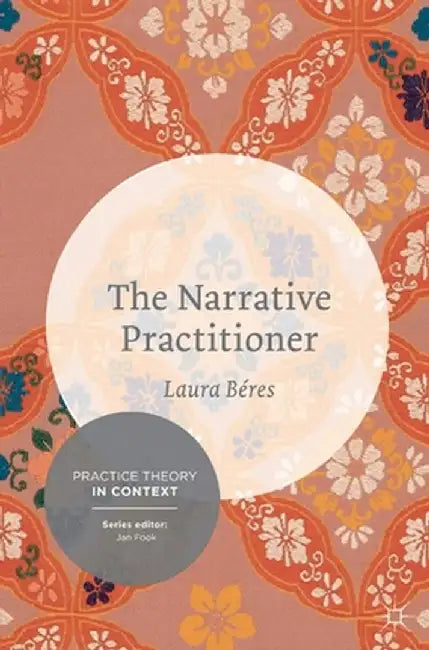 The Narrative Practitioner by Laura Beres