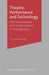 Theatre, Performance and Technology: The Development and Transformation of Scenography by Christopher Baugh