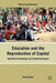 Education and the Reproduction of Capital: Neoliberal Knowledge and Counterstrategies by R. Kumar