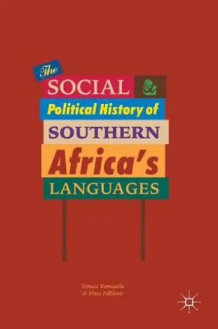 The Social and Political History of Southern Africa's Languages by Tomasz Kamusella