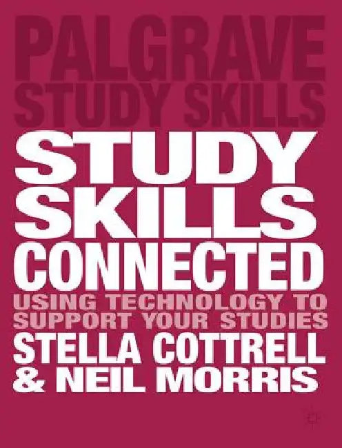 Study Skills Connected: Using Technology to Support Your Studies by Stella Cottrell