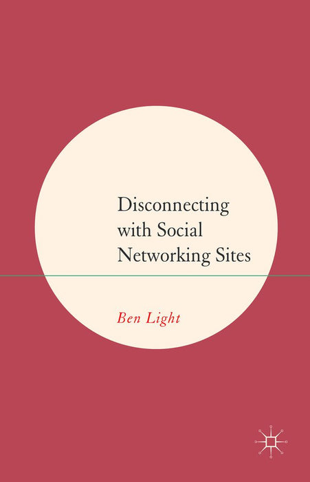 Disconnecting with Social Networking Sites by B. Light