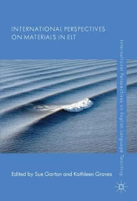 International Perspectives on Materials in ELT by Sue Garton