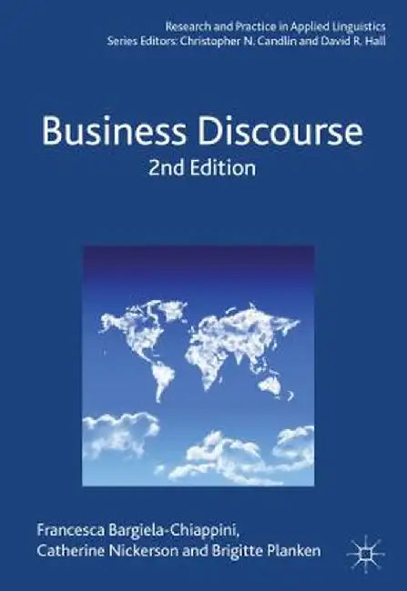 Business Discourse by Dr Francesca Bargiela-Chiappini, Professor Catherine Nickerson, Dr Brigitte Planken
