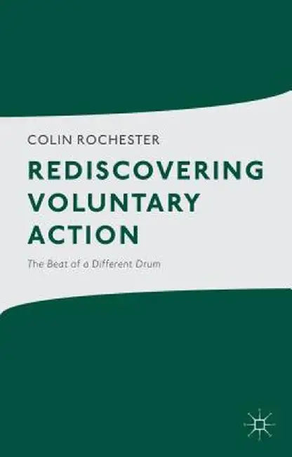 Rediscovering Voluntary Action: The Beat of a Different Drum by C. Rochester