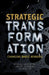 Strategic Transformation: Changing While Winning by M. Hensmans