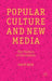 Popular Culture and New Media: The Politics of Circulation by D. Beer