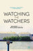 Watching the Watchers: Parliament and the Intelligence Services by H. Bochel