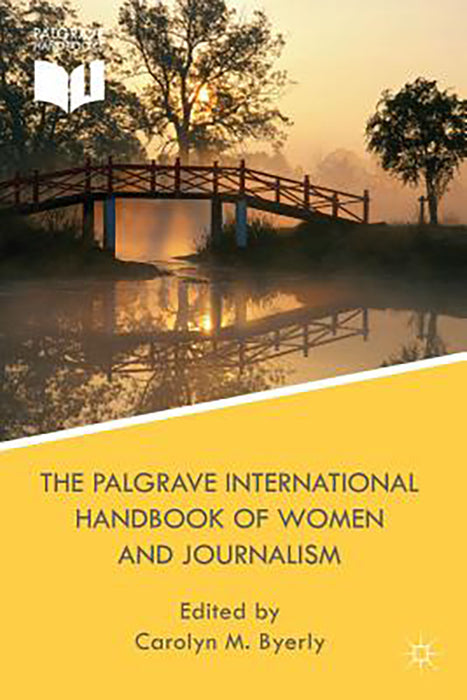 The Palgrave International Handbook Of Women And Journalism