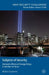 Subjects of Security: Domestic Effects of Foreign Policy in the War on Terror by R. Cameron
