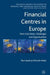 Financial Centres in Europe: Post-Crisis Risks, Challenges and Opportunities by R. Ayadi