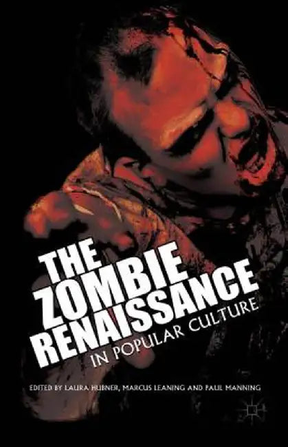 The Zombie Renaissance in Popular Culture by L. Hubner
