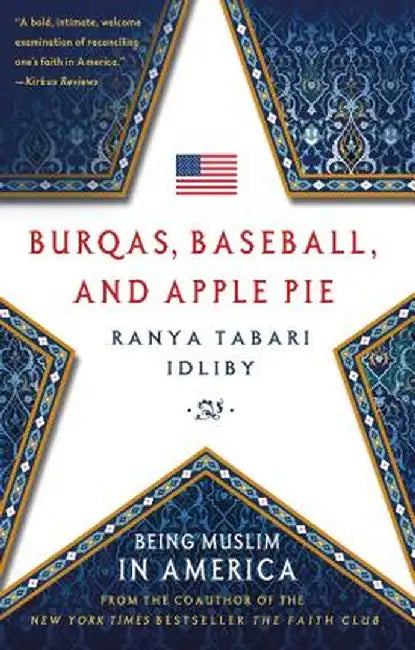 Burqas, Baseball, and Apple Pie by Ranya Tabari Idliby