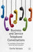 Business and Service Telephone Conversations: An Investigation of British English, German and Italian Encounters by Cecilia Varcasia