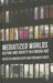 Mediatized Worlds: Culture and Society in a Media Age by A. Hepp