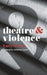 Theatre and Violence by Lucy Nevitt