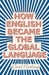 How English Became the Global Language by D. Northrup