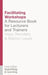 Facilitating Workshops: A Resource Book for Lecturers and Trainers by P. Darasawang