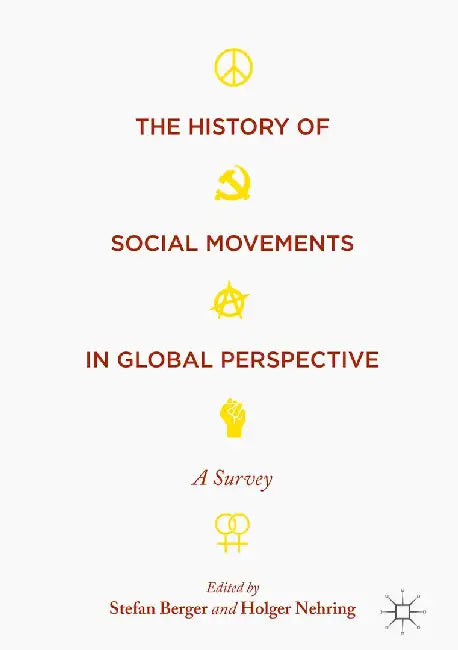 The History of Social Movements in Global Perspective: A Survey by Stefan Berger